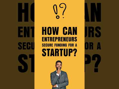 How can entrepreneurs secure funding for a startup? [Video]