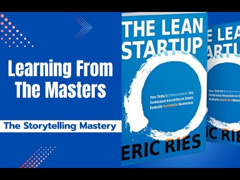 The Lean Startup by Eric Ries: 3 Lessons For Beginner Storytellers – Learning From The Masters [Video]