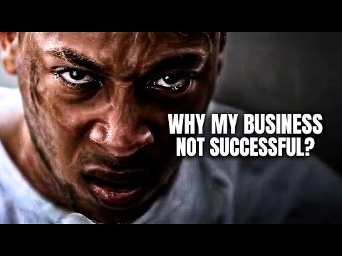 WHY IS MY BUSINESS NOT SUCESSFULL – Powerful Motivational Speech [Video]
