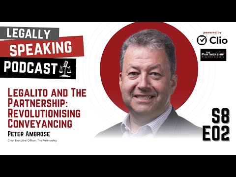 Legalito and The Partnership: Revolutionising Conveyancing – Peter Ambrose – S8E2 [Video]