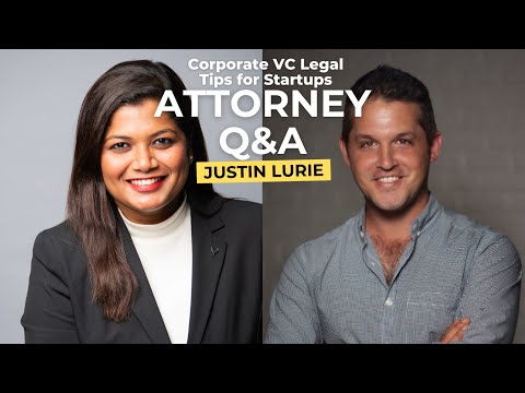 Attorney Q&A: Justin Lurie | Corporate VC Legal Tips for Startups [Video]