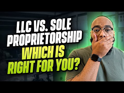 LLC vs. Sole Proprietorship: Which is Right for You? [Video]