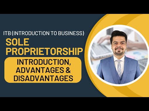 ITB | Sole Proprietorship Introduction, Advantages & Disadvantages | Introduction to Business [Video]