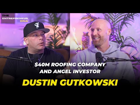 From Homeless to $40M Roofing Company and Angel Investor | Dustin Gutkowski [Video]