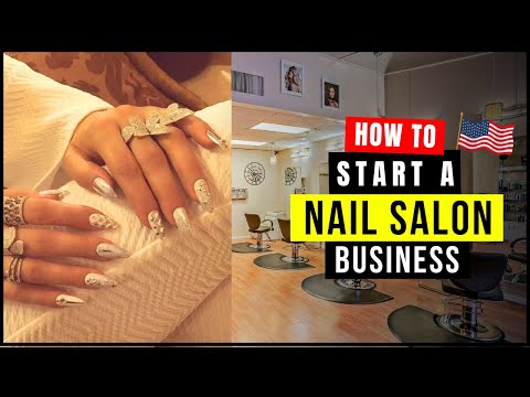 How To Start Your Own Nail Salon Business in USA 2024 | How To Open a Nail Salon/Spa Business [Video]