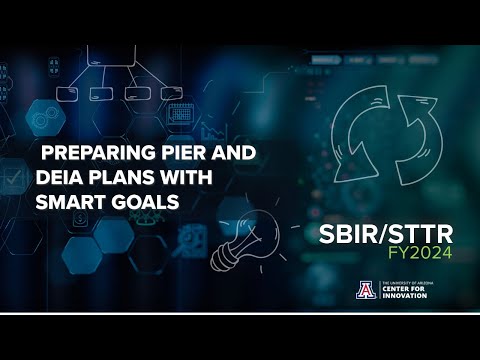 Preparing PIER and DEIA Plans with SMART Goals for your SBIR/STTR Application [Video]