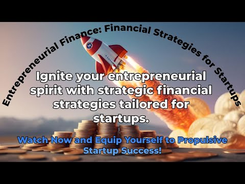 Entrepreneurial Finance: Financial Strategies for Startups [Video]