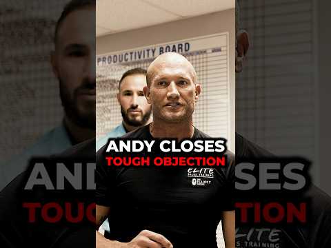 ANDY CLOSES TOUGH OBJECTION /// [Video]
