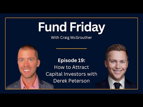 Fund Friday E19: How to Attract Capital Investors with Derek Peterson [Video]