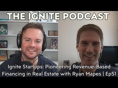 Ignite Startups: Pioneering Revenue-Based Financing in Real Estate with Ryan Mapes of Release | Ep51 [Video]
