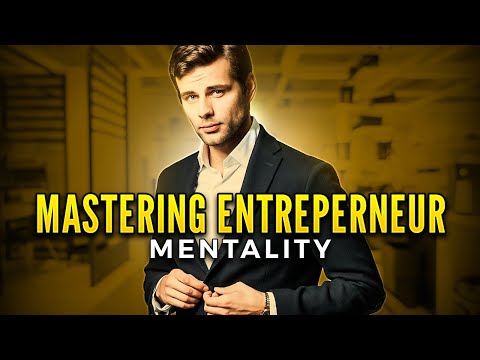 Mastering the Entrepreneurial Mindset: How to Think Like a Successful Entrepreneur [Video]