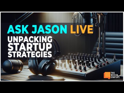 Ask Jason LIVE!: Unpacking Startup Strategies with Real-Time Q&A | E1921 [Video]