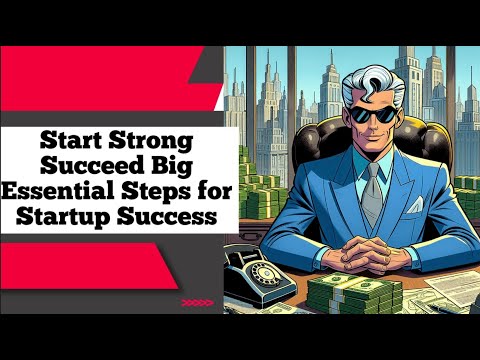 Start Strong, Succeed Big Essential Steps for Startup Success! [Video]