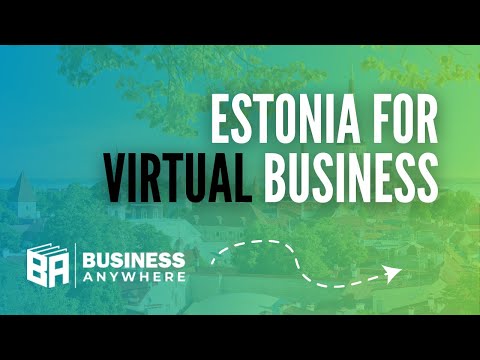 Is Estonia the Best Home for Your Virtual Company? [Video]
