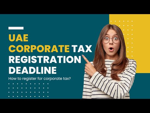 The corporate tax in UAE Guide For Everyone [Video]