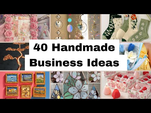 40 Handmade Business Ideas You Can Start At Home In 2024 [Video]