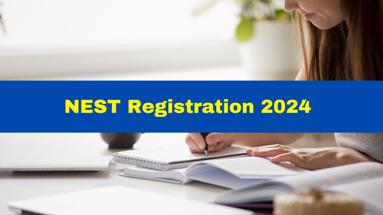 NEST Registration 2024 Starts Tomorrow; Check Eligibility Criteria Here [Video]