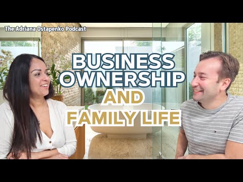 EP 52 | Business Ownership and Family Life: Tips for Entrepreneurs with Anton Ostapenko [Video]