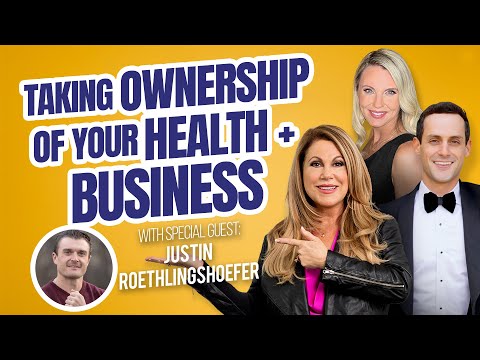 Taking Ownership of Your Health + Business with Special Guest: Justin Roethlingshoefer [Video]