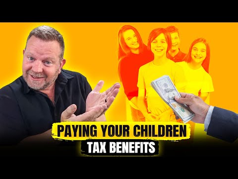 Are There Tax Benefits From Paying Your Children To Work In Your Business? [Video]