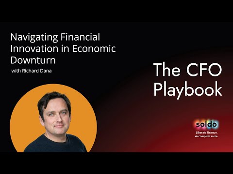 The CFO Playbook – Navigating Financial Innovation in Economic Downturn with Richard Dana [Video]