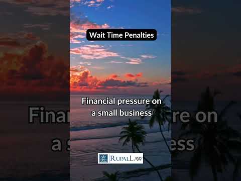 California Small Business Tips: Wait Time Penalties Can Put Financial Pressure on a Small Business [Video]