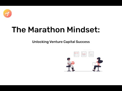 The Marathon Mindset:  Unlocking Venture Capital Success [Video]