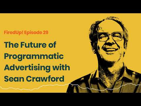The Future of Programmatic Advertising with Sean Crawford [Video]