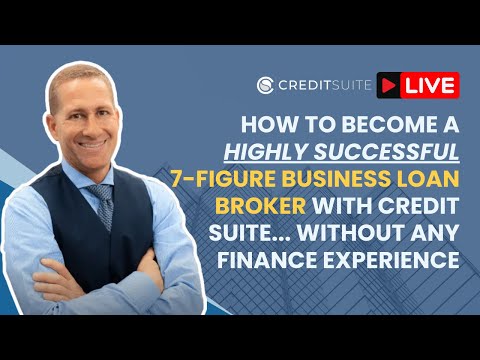 How to Become a Highly Successful 7-Figure Business Loan Broker with Credit Suite [Video]