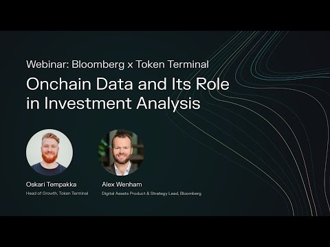 Bloomberg x Token Terminal: Onchain Data and Its Role in Investment Analysis | Webinar [Video]