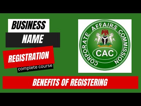 Register your business with CAC in Nigeria | Benefit of Registering your business Video 02