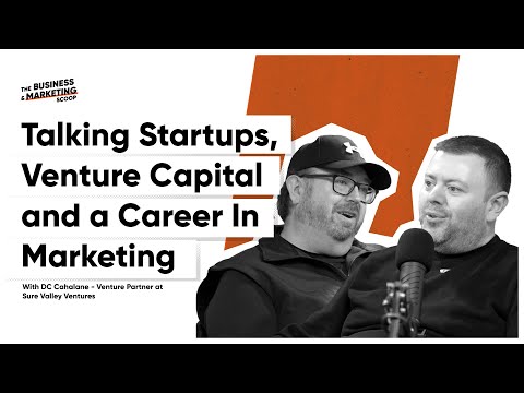 Talking Startups, Venture Capital and a Career in Marketing With DC Cahalane – Sure Valley Ventures [Video]