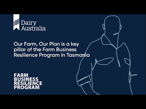 DairyTas – Our Farm Our Plan – Farm Business Resilience Program [Video]