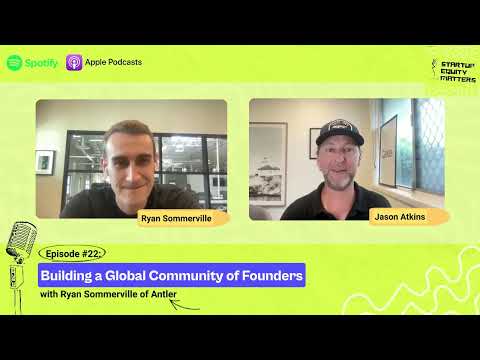 Startup Equity Matters | Ep. 23 Building a Global Community of Founders with Ryan Sommerville [Video]
