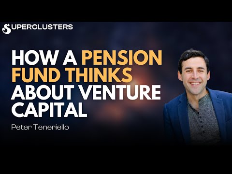 How a Pension Fund thinks about Venture Capital | Peter Teneriello | Superclusters | S2E4 [Video]