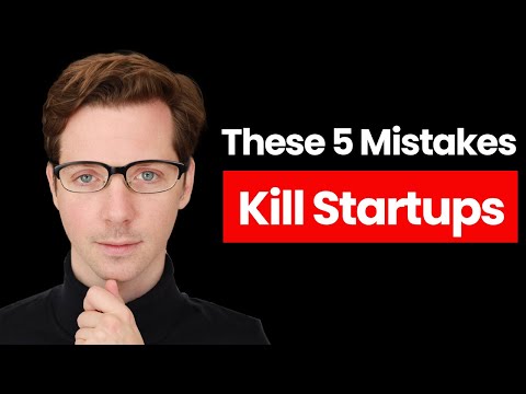 5 Massive Startup Mistakes to Avoid! [Video]