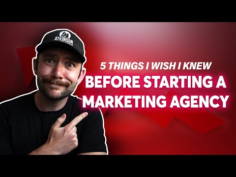 5 Things I Wish I Knew Before Starting A Marketing Agency [Video]