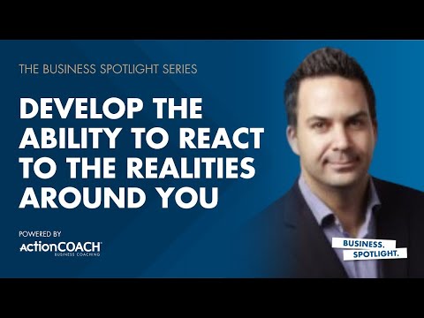 YOU NEED THE ABILITY TO REACT TO THE REALITIES AROUND YOU | With Luc Brunet | The Business Spotlight [Video]