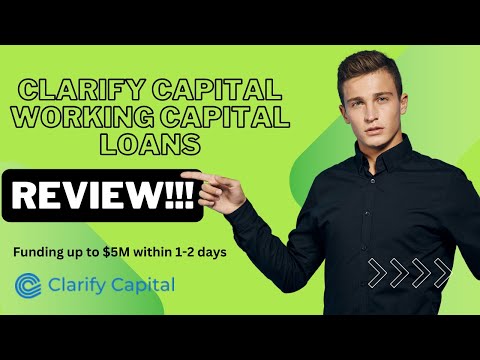 Clarify Capital Working Capital Loans Review! Funding up to $5M within 1-2 days! [Video]