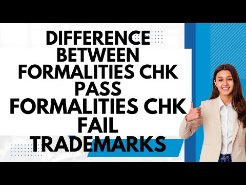 Difference between Formalities Chk Pass and Formalities Chk Fail | Trademark Registration 8097285494 [Video]