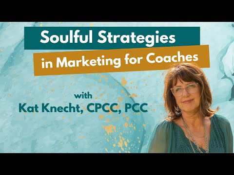 Coaching Business Spotlight | Kat Knecht – Soulful Strategies in Marketing for Coaches [Video]