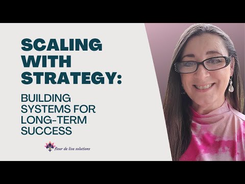 Scaling with Strategy: Building Systems for Long-Term Success [Video]