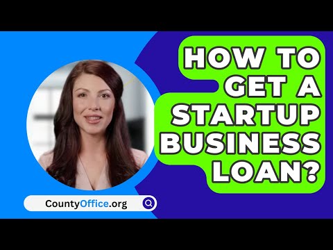 How To Get A Startup Business Loan? – CountyOffice.org [Video]