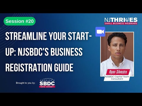 NJ Thrives #135: Streamline Your Start-Up: NJSBDC’s Business Registration Guide | Session [Video]