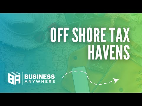 Offshore Tax Havens to AVOID and Better Alternatives for Your Business [Video]