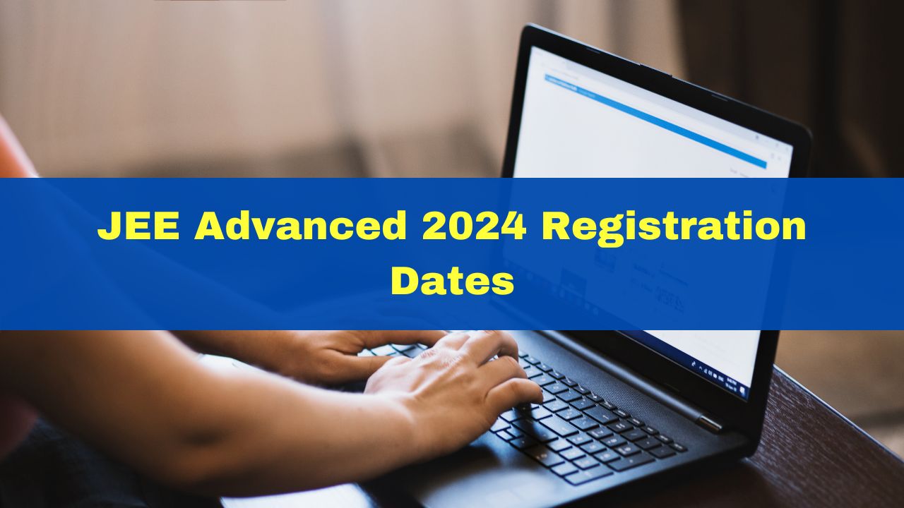 JEE Advanced 2024 Registration Dates Revised; Check New Schedule Here [Video]
