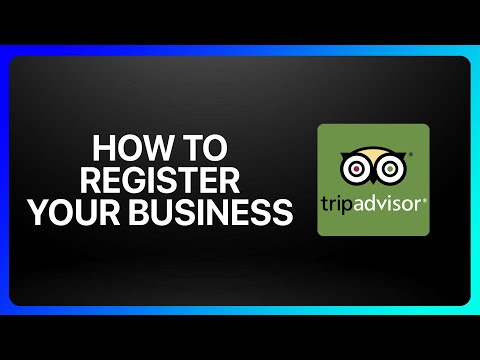 How To Register Your Business On TripAdvisor Tutorial [Video]
