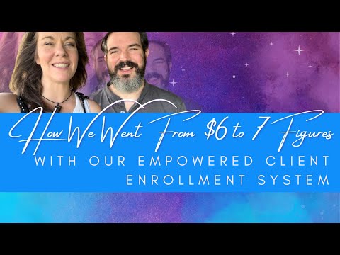 How Our Coaching Business Went from $6 to 7 Figures with Our Empowered Client Enrollment System [Video]