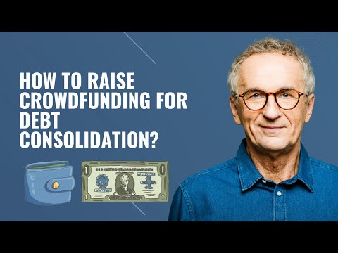 How to Raise Crowdfunding for Debt Consolidation [Video]