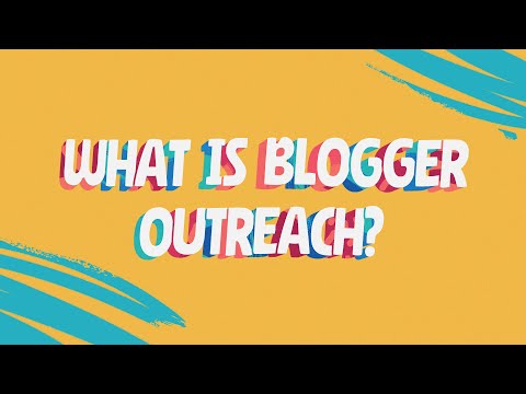 What Is Blogger Outreach? [Video]